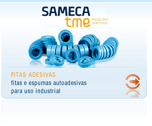 Sameca TME - Fitas e Espumas Adesivas para Uso Industrial